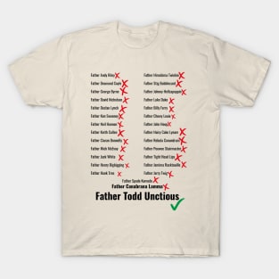 Father Todd Unctious and other Wrong Priest Names T-Shirt